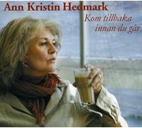 Hedmark Ann Kristin Kom Tillbaka Innan Du Gar (CD)