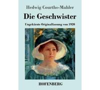 Hedwig Courths-Mahler Die Geschwister (Tascabile)
