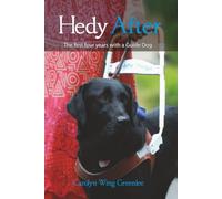 Hedy After: The first four years with a Guide Dog