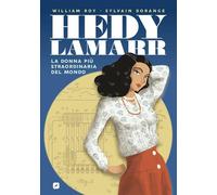 Hedy Lamarr. La donna più straordinaria del mondo