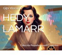 HEDY LAMARR: La niña que inventó el futuro