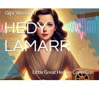 HEDY LAMARR: The girl who invented the future