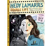 Hedy Lamarr's Double Life: Hollywood Legend and Brilliant Inventor