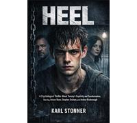 HEEL: A Psychological Thriller About Tommy’s Captivity and Transformation, Starring Anson Boon, Stephen Graham, and Andrea Riseborough
