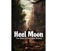 Heel Moon: The Rise of the New Breed