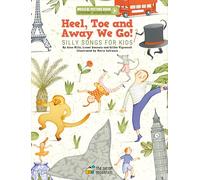 Heel, Toe and Away We Go!: Silly Songs for Kids