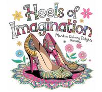 Heels of Imagination - Mandala Coloring Delights for Adults: A Fashion-Forward Coloring Journey