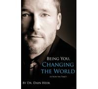 Being You, Changing the World (Hardcover) by Dr Dain Heer