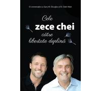 Heer Gary M Dougla Cele zece chei către libertate deplină (Romanian (Tascabile)