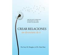 Heer Gary M Douglas Crear relaciones sin divorciarte de ti (Spanish) (Tascabile)