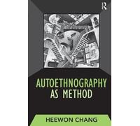 Heewon Chang Autoethnography as Method (Tascabile)