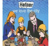 Hefner - We Love the City