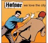 Hefner - We Love the City Lim.ed.