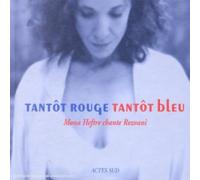 Heftre, Mona - Tantot Rouge Tantot Bleu
