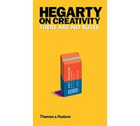 Hegarty on Creativity: There Are No Rules