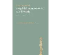 Hegel dal mondo storico alla filosofia