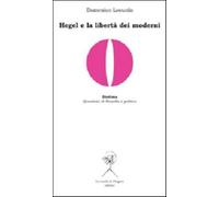 Hegel e la libertà dei moderni - Losurdo Domenico