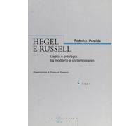 Hegel e Russel. Logica e ontologia tra moderno e contemporaneo - [Il Poligrafo]