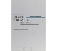 Hegel e Russel. Logica e ontologia tra moderno e contemporaneo - [Il Poligrafo]