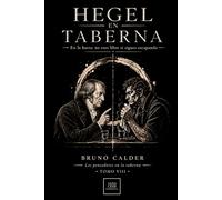 HEGEL EN TABERNA: En la barra: no eres libre si sigues escapando: 8