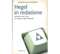 Hegel in redazione. Istruzioni per l'uso (e l'abuso) della filosofia