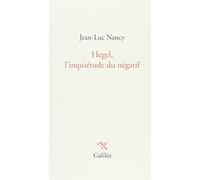 Hegel, l'inquiétude du négatif
