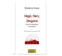 Hegel, Marx, Douguine face à la dialectique de l'histoire