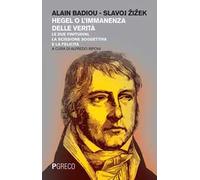 Hegel o l'immanenza della verità. Le due finitudini, la scissione soggettiva e la felicità