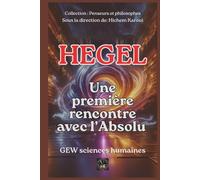 Hegel: Une première rencontre avec l’Absolu