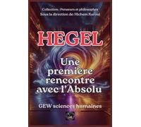 Hegel: Une première rencontre avec l'Absolu