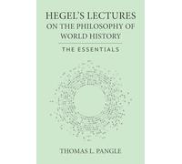 Hegel's Lectures on the Philosophy of World History: The Essentials