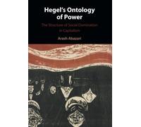 Arash Abazari Hegel's Ontology of Power (Tascabile)