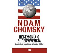 Hegemonía o supervivencia: La estrategia imperialista de estados unidos / Hegemony or Survival