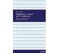 Hegemonie, Kunst und Literatur: Ästhetik und Politik bei Gramsci und Williams