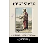 Hégésippe: Historien de l'Église primitive et gardien de la succession apostolique