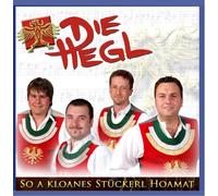 Hegl,die - So a Kloanes Stückerl Hoamat