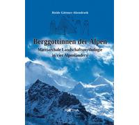 Heide Göttner-A Berggöttinnen der Alpen: Matriarchale Landschaftsmyt (Tascabile)