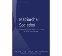 Heide Göttner-Abendroth Matriarchal Societies (Tascabile)