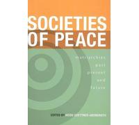 Heide Goettner-Abendroth Societies of Peace (Tascabile)