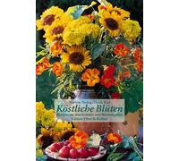 Heide Rau Mario Köstliche Blüten. Rezepte aus dem Kräuter- und Blume (Tascabile)