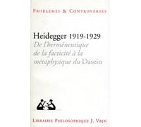 Heidegger 1919-1929: De l'hermeneutique de la facticite a la metaphysique du dasein