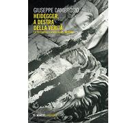 Heidegger, a destra della verità. La filosofia e la scelta del nazismo