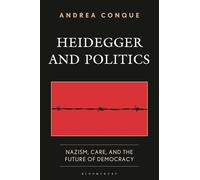 Heidegger and Politics: Nazism, Care, and the Future of Democracy