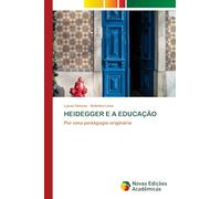 HEIDEGGER E A EDUCAÇÃO: Por uma pedagogia originária