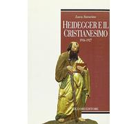 Heidegger e il cristianesimo. 1916-1927