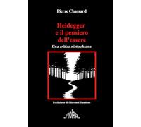 Heidegger e il pensiero dell’essere: Una critica nietzschiana