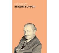 Heidegger e la gnosi - [Mimesis]