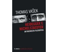 Heidegger e Michelstaedter. Un'inchiesta filosofica