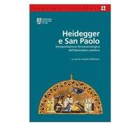 Heidegger e San Paolo. Interpretazione fenomenologica dell'epistolario paolino