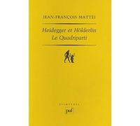 Heidegger et Hölderlin.: Le Quadriparti